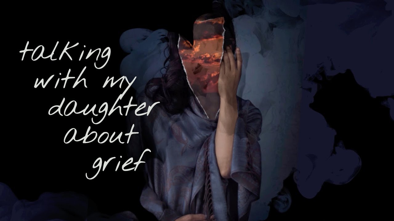 Talking with My Daughter about Grief