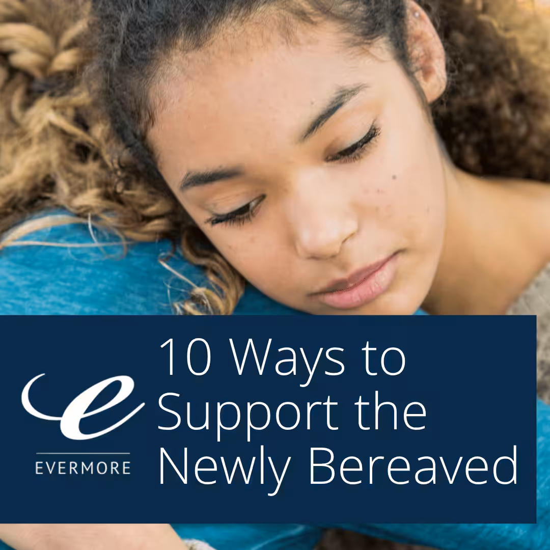 A young girl being hugged with the banner title of "10 Ways to Support the Newly Bereaved."