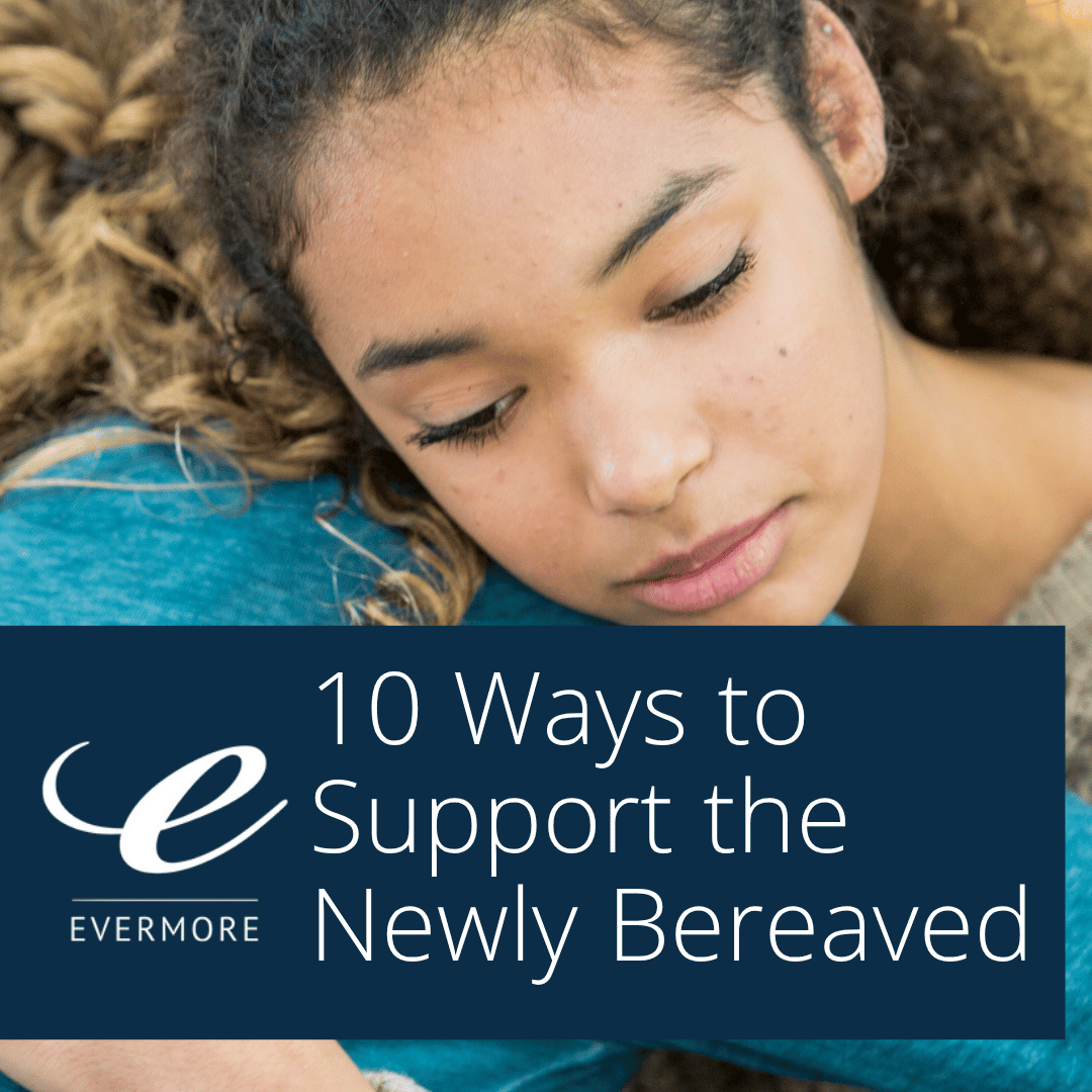 A young girl being hugged with the banner title of "10 Ways to Support the Newly Bereaved."