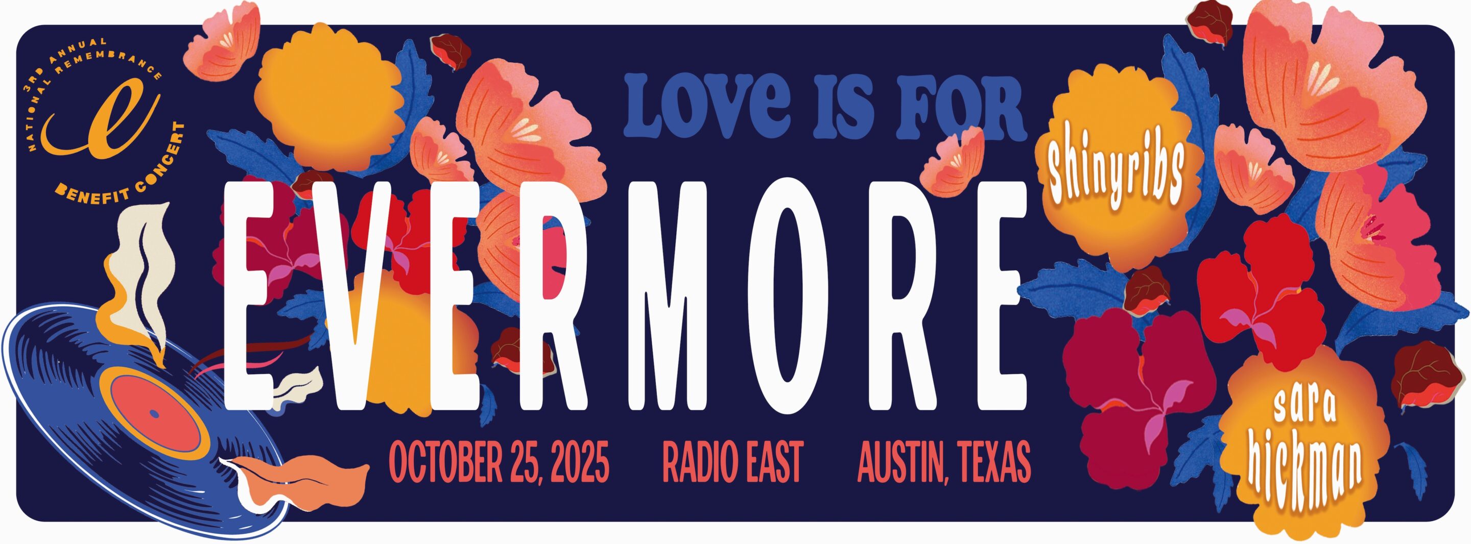 2025 Love is for Evermore benefit concert featuring Shinyribs and Sara Hickman. Concert takes place Saturday, October 25, 2025, at Radio East in Austin, Texas.
